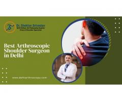 Best Arthroscopic Shoulder Surgeon in Delhi | Delhi Arthroscopy