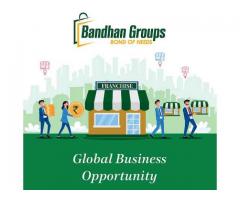 Bandhan Group offers the best business opportunity in India
