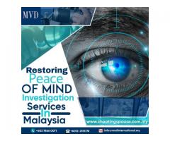 Restoring Peace of Mind- Investigation Services in Malaysia