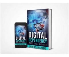 Book - Digital Dependency: Wired, Tired, and Mired