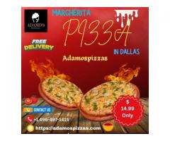 Grab your Margherita Pizza for just 14.99 at Adamospizzas in Dallas