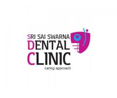 Sri Sai Swarna Dental Clinic – Dental Hospital in Vijayawada