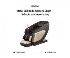 Rotai Full Body Massage Chair – Relax in 15 Minutes a Day